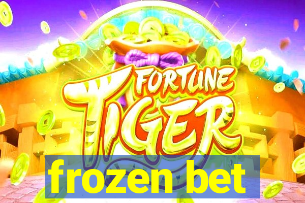 frozen bet